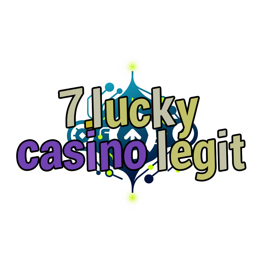 7.lucky casino legit